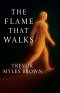 The Flame That Walks