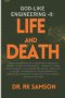 God-Like Engineering - II: Life and Death