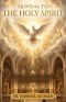 NOVENA TO THE HOLY SPIRIT: A Nine-Day Catholic Devotion for Renewal, Wisdom, and Spiritual Fire.