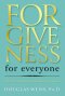 Forgiveness for Everyone: A Path to Letting Go and Moving Forward