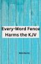 Every-Word Fence Harms the KJV