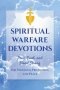 Spiritual Warfare Devotions - Pray, Trust, and Stand Strong for Strength, Protection, and Peace: Faith-Filled Reflections with Scripture and Prayer fo