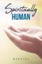 Spiritually Human