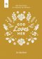 God Loves Her: 365 Devotions for Women by Women