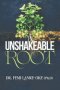 UNSHAKEABLE ROOT