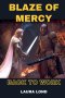 Blaze of Mercy: Back to Work