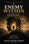 ENEMY WITHIN : Overcoming the Inner Battles that Sabotage Great Leadership