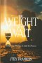 The Weight of the Wait
