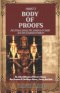 CHRIST'S BODY  OF  PROOFS: The Titulus Crucis, The Shroud Of Turin, The Sudarium Of Oviedo, And The Ultimate Evidences of Christ's Passion That Contin