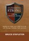 Fathering Strong: A 90-Day Devotional Journey