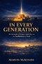 IN EVERY GENERATION: An Account of Kings, Captivity, and the Faithfulness of God