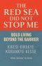 The Red Sea Did Not Stop Me: Bold Living Beyond The Barrier