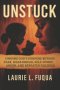 Unstuck: Finding God's Purpose Beyond Fear, Heartbreak, Self-Doubt, Anger, and Repeated Failures