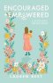 Encouraged + Empowered: A Devotional for New Moms