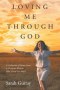 Loving Me Through God: A Collection of Poems from a Christian Woman Who Cared Too Much