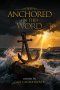 Anchored in the Word: 52 Devotional Reflections Rooted in the King James Bible for Spiritual  Renewal