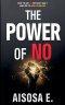 The Power of No - How to Say No Without Guilt and Yes to God's Purpose