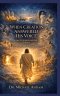 When Creation Answered His Voice : A Novel Through the Eyes of the Twelve