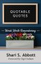 Quotable Quotes: Words Worth Remembering