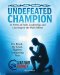Undefeated Champion: 52 Weeks of Faith, Leadership, and Learning for the Male Athlete
