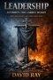 Leadership: Authority That Bears Weight (Iron & Fire: Building Men Under Christ)
