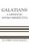 Galatians:  A Messianic Jewish Perspective