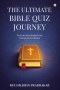 The Ultimate Bible Quiz Journey : Test your knowledge from Genesis to Revelation
