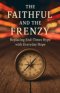 The Faithful and the Frenzy: Replacing End-Times Hype with Everyday Hope