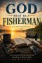 God Must Be a Fishermen Daily Devotional: 31 Day Devotional
