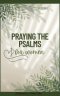 A Modern Woman's 30-Day Beginner Guide to Praying the Psalms: Using God's Word for Prayer, Healing, Breakthrough, and Spiritual Growth