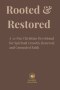 Rooted & Restored: A 31-Day Christian Devotional for Spiritual Growth, Renewal, and Grounded Faith