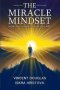 THE MIRACLE MINDSET: How You Think is Who You Are