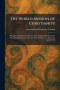 The World Mission of Christianity: Messages and Recommendations of the Enlarged Meeting of the International Missionary Council Held at Jerusalem, Mar