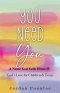 You Need You: A Name God Calls Himself- God's Love for Children and Teens