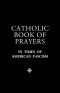Catholic Book of Prayers in Times of American Fascism