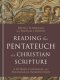 Reading the Pentateuch as Christian Scripture