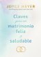 Claves Para Un Matrimonio Feliz y Saludable