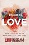 I Choose Love