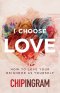 I Choose Love