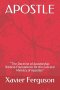 APOSTLE:     "'The Doctrine of Apostleship:                           Biblical Foundations for the Call and Ministry of Apostles"