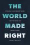 The World Made Right