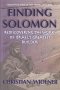 Finding Solomon: Rediscovering the Works of Israel's Greatest Builder