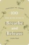 100 Pass-Along Notes to Breathe and Release