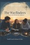 The Wayfinders: A 10-Week Faith Journey for Students, Small Group Facilitator's Guide