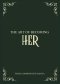 The Art of Becoming Her