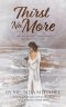 Thirst No More: A 40 day journey to  quenching your spiritual thirst