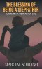 The Blessing of Being a Stepfather: Loving with the Heart of God