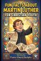 Fun Facts About Martin Luther For Christian Youth
