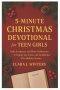 5-MINUTES CHRISTMAS DEVOTIONAL FOR TEEN GIRLS: Daily Scriptures and Short Reflections to Inspire Joy, Faith, and Confidence This Holiday Season