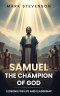 SAMUEL: Lessons for Life and Leadership
